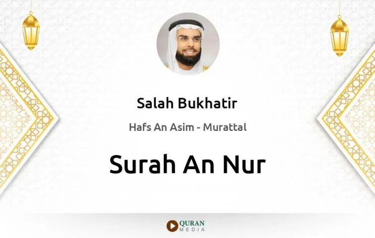 Surah An-Nur MP3 Salah Bukhatir