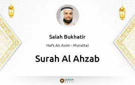 Surah Al-Ahzab by Salah Bukhatir download & Listen