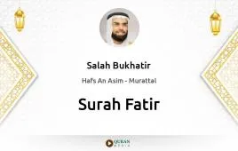 Surah Fatir by Salah Bukhatir download & Listen