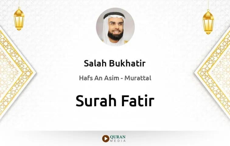 Surah Fatir MP3 Salah Bukhatir