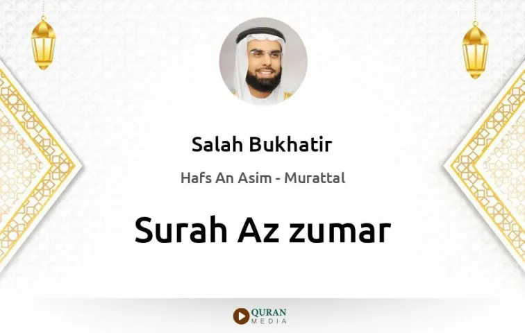 Surah Az-Zumar MP3 Salah Bukhatir