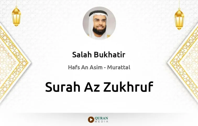 Surah Az-Zukhruf MP3 Salah Bukhatir