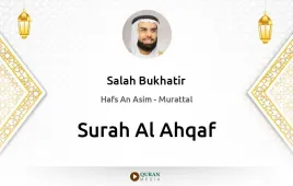 Surah Al-Ahqaf by Salah Bukhatir download & Listen