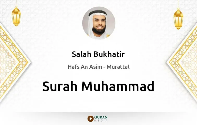 Surah Muhammad MP3 Salah Bukhatir