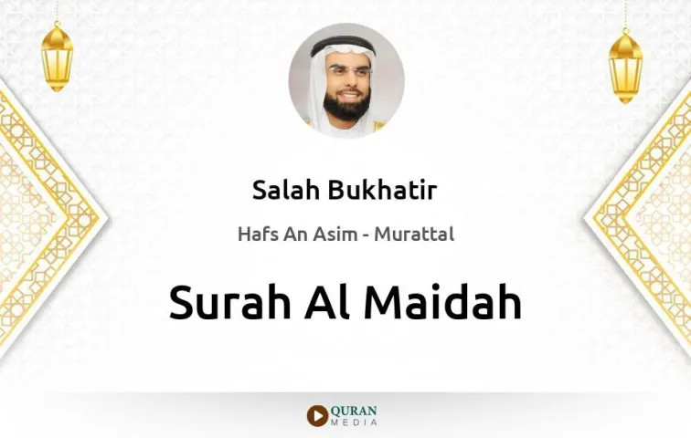 Surah Al-Maidah MP3 Salah Bukhatir