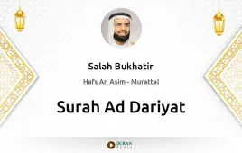 Surah Ad-Dariyat by Salah Bukhatir download & Listen