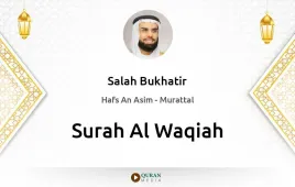 Surah Al-Waqiah by Salah Bukhatir download & Listen