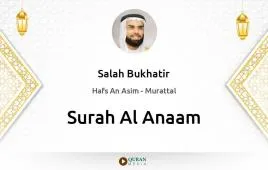 Surah Al-Anaam by Salah Bukhatir download & Listen