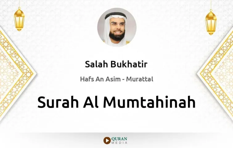 Surah Al-Mumtahinah MP3 Salah Bukhatir