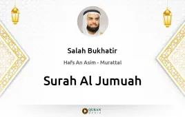 Surah Al-Jumuah by Salah Bukhatir download & Listen