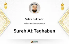 Surah At-Taghabun by Salah Bukhatir download & Listen