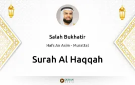 Surah Al-Haqqah by Salah Bukhatir download & Listen