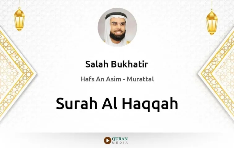 Surah Al-Haqqah MP3 Salah Bukhatir