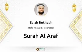 Surah Al-Araf by Salah Bukhatir download & Listen