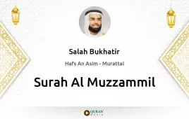 Surah Al-Muzzammil by Salah Bukhatir download & Listen