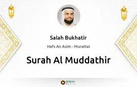 Surah Al-Muddathir by Salah Bukhatir download & Listen