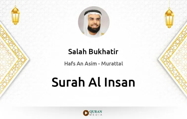 Surah Al-Insan MP3 Salah Bukhatir