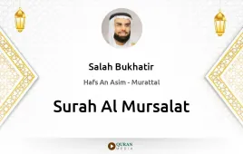 Surah Al-Mursalat by Salah Bukhatir download & Listen