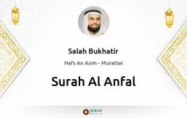 Surah Al-Anfal by Salah Bukhatir download & Listen