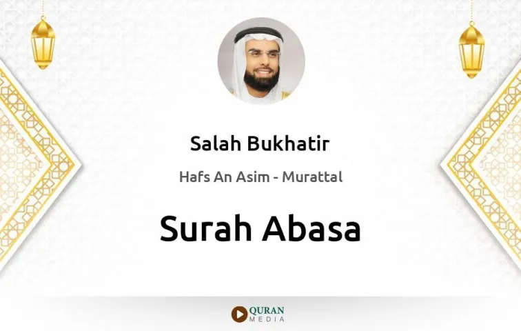 Surah Abasa MP3 Salah Bukhatir