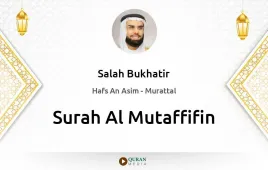 Surah Al-Mutaffifin by Salah Bukhatir download & Listen