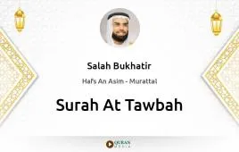 Surah At-Tawbah by Salah Bukhatir download & Listen