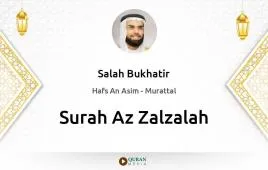 Surah Az-Zalzalah by Salah Bukhatir download & Listen