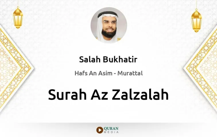 Surah Az-Zalzalah MP3 Salah Bukhatir