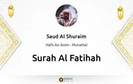 Surah Al-Fatihah by Saud Al Shuraim download & Listen