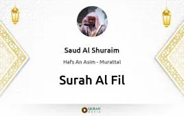 Surah Al-Fil by Saud Al Shuraim download & Listen