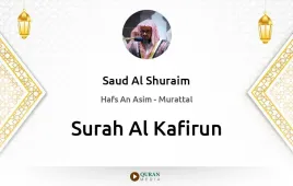 Surah Al-Kafirun by Saud Al Shuraim download & Listen