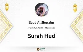 Surah Hud by Saud Al Shuraim download & Listen