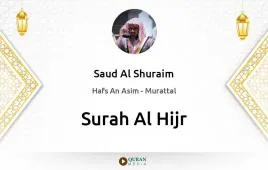 Surah Al-Hijr by Saud Al Shuraim download & Listen