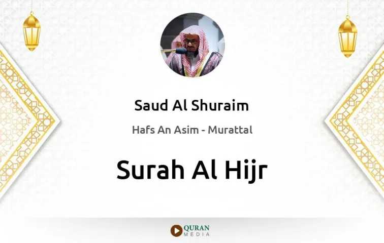 Surah Al-Hijr MP3 Saud Al Shuraim