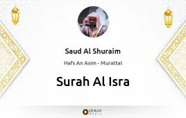 Surah Al-Isra by Saud Al Shuraim download & Listen