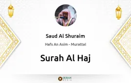 Surah Al-Haj by Saud Al Shuraim download & Listen