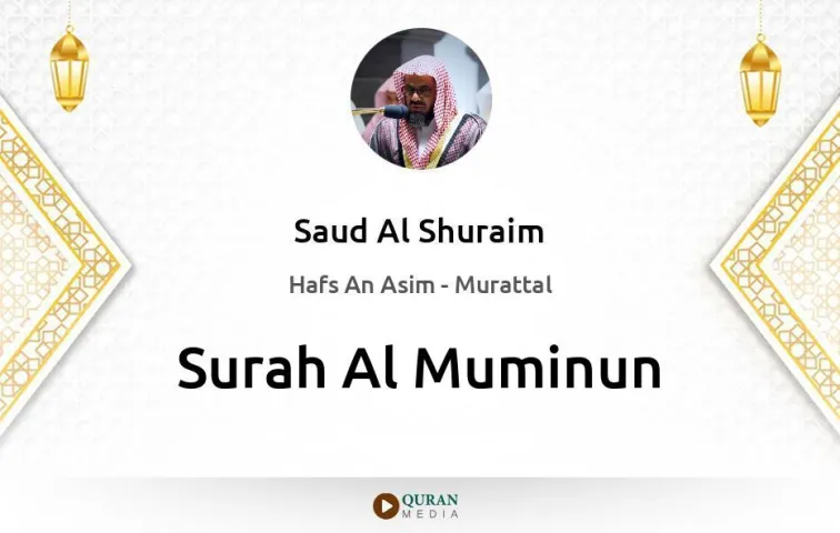 Surah Al-Muminun MP3 Saud Al Shuraim