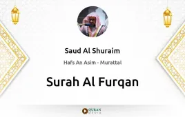 Surah Al-Furqan by Saud Al Shuraim download & Listen