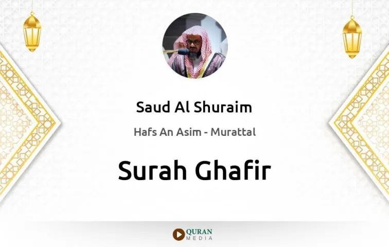 Surah Ghafir MP3 Saud Al Shuraim