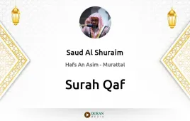 Surah Qaf by Saud Al Shuraim download & Listen