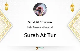 Surah At-Tur by Saud Al Shuraim download & Listen