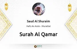 Surah Al-Qamar by Saud Al Shuraim download & Listen