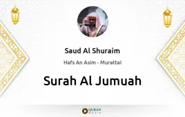 Surah Al-Jumuah by Saud Al Shuraim download & Listen