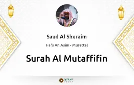 Surah Al-Mutaffifin by Saud Al Shuraim download & Listen