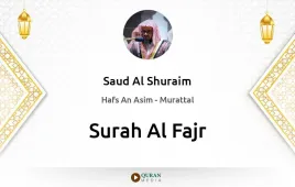 Surah Al-Fajr by Saud Al Shuraim download & Listen