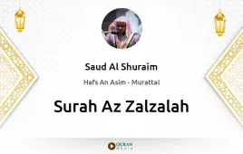 Surah Az-Zalzalah by Saud Al Shuraim download & Listen