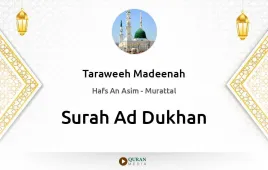 Surah Ad-Dukhan by Taraweeh Madeenah 1425 download & Listen