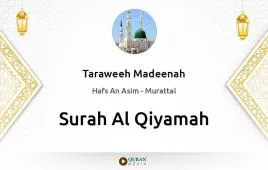 Surah Al-Qiyamah by Taraweeh Madeenah 1425 download & Listen