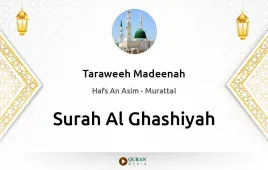 Surah Al-Ghashiyah by Taraweeh Madeenah 1425 download & Listen