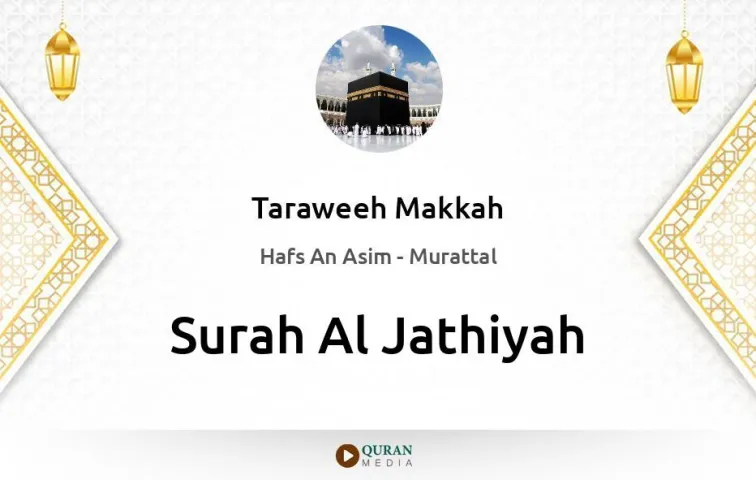 Surah Al-Jathiyah MP3 Taraweeh Makkah 1430